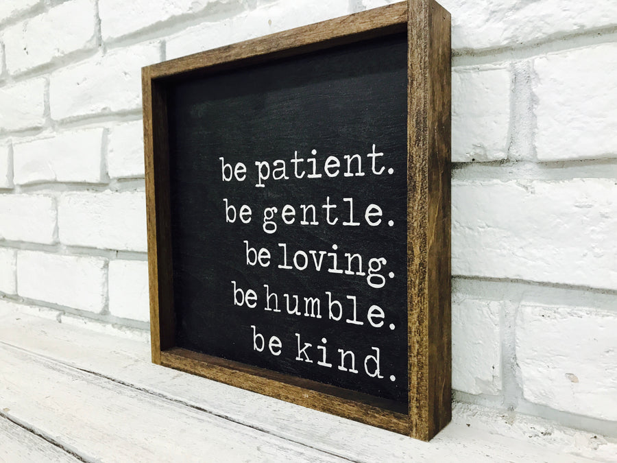 "Be Patient Be Gentle" Wooden Sign