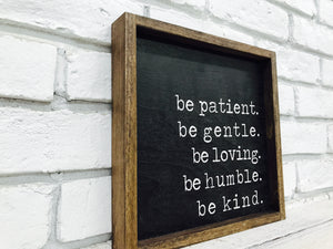 "Be Patient Be Gentle" Wooden Sign
