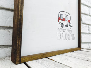 "Never Stop Exploring" RV Wooden Sign