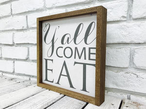 "Y'all Come Eat" Wooden Farmhouse Decor Sign in White Distressed or Walnut Frame