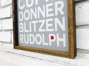 Dasher, Dancer, Prancer, Rudolph... Grey Wooden Sign