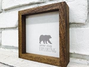 "Never Stop Exploring" Bear Wooden Sign