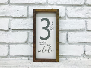 Family Number Sign Three - 3 is What Makes Us Whole Wooden Sign