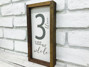 Family Number Sign Three - 3 is What Makes Us Whole Wooden Sign