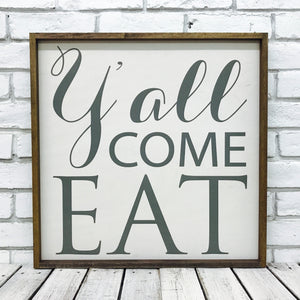 "Y'all Come Eat" Wooden Sign