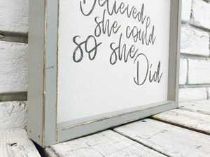 "She Believed She Could so She Did" Wooden Sign