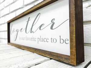 "Together Is Our Favorite Place" Wooden Sign