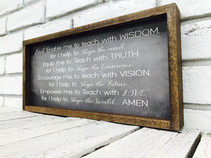 "Enable Me To Teach with Wisdom..." Wooden Sign