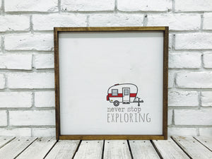 "Never Stop Exploring" RV Wooden Sign