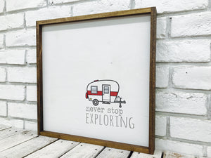 "Never Stop Exploring" RV Wooden Sign