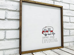 "Never Stop Exploring" RV Wooden Sign