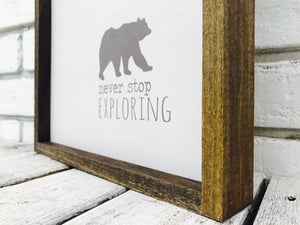 "Never Stop Exploring" Bear Wooden Sign