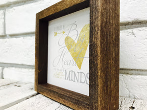"It Takes a Big Heart to Shape Little Minds" Wooden Sign