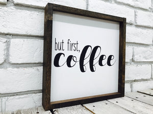 "But First Coffee" Wooden Farmhouse Sign