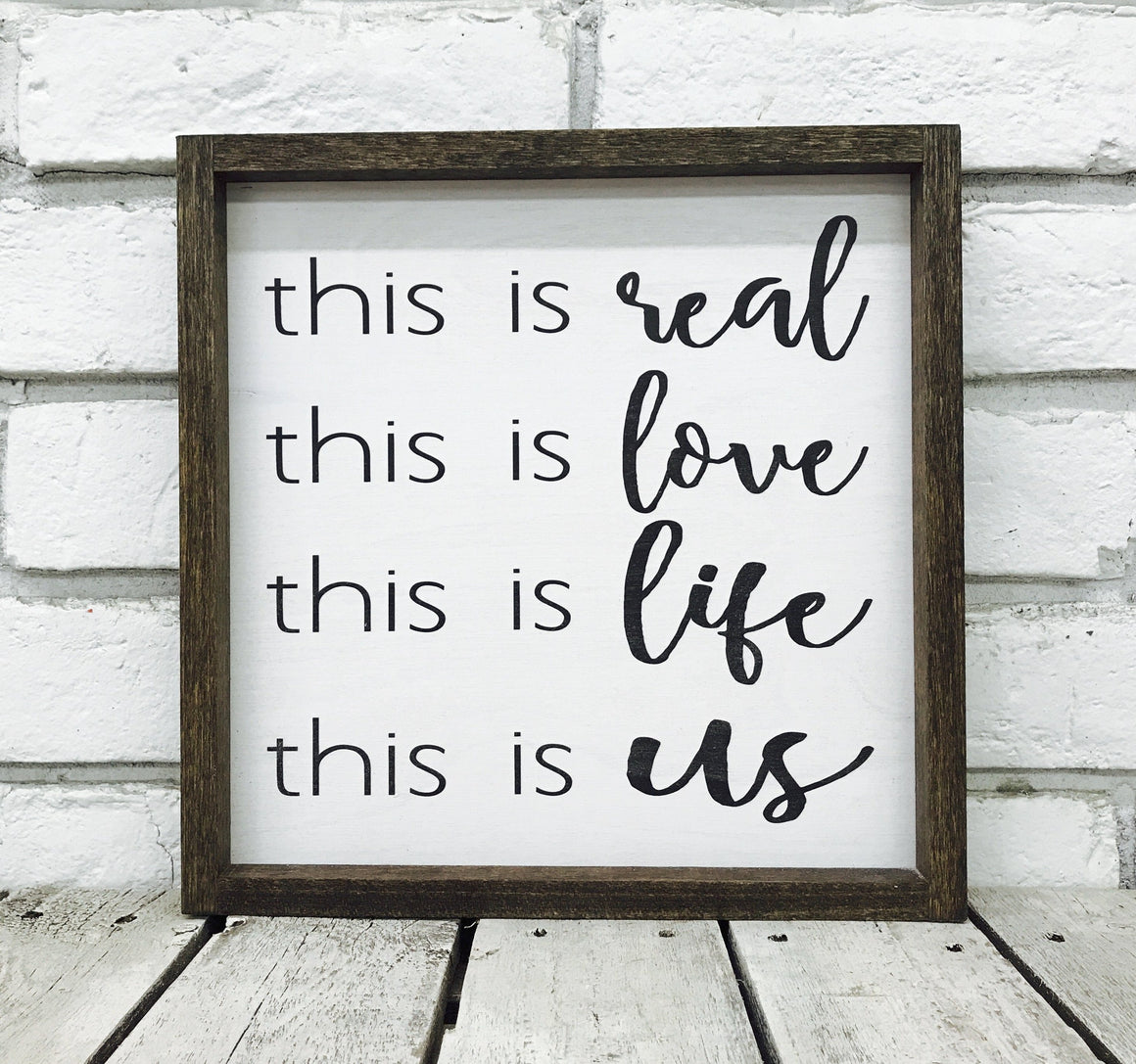 "This is Real, Love, Life, Us" Wooden Farmhouse Sign