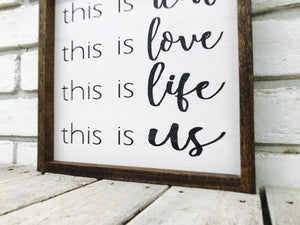 "This is Real, Love, Life, Us" Wooden Farmhouse Sign