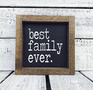 "Best Family Ever" Wooden Farmhouse Home Decor Sign