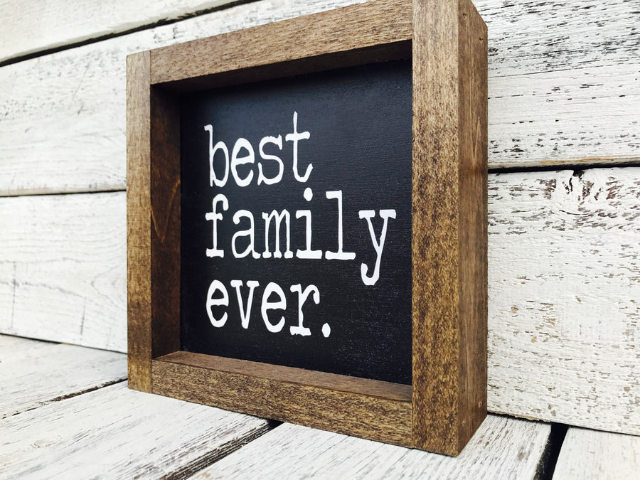 "Best Family Ever" Wooden Farmhouse Home Decor Sign