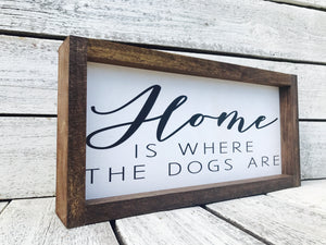 "Home is Where The Dogs Are" Wooden Family Sign