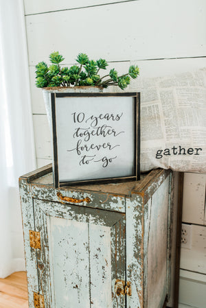 "10 Years Together Forever To Go" Anniversary Gift - Tin Sign
