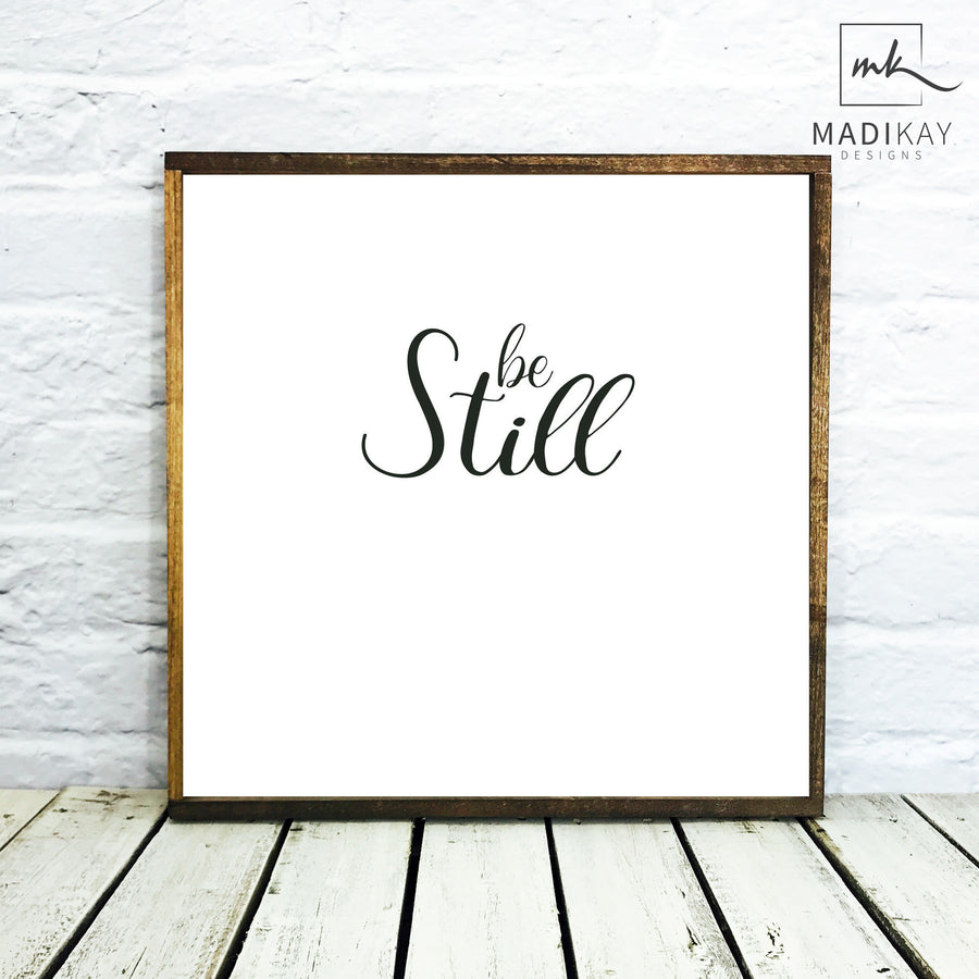 "Be Still" Wooden Farmhouse Decor Sign