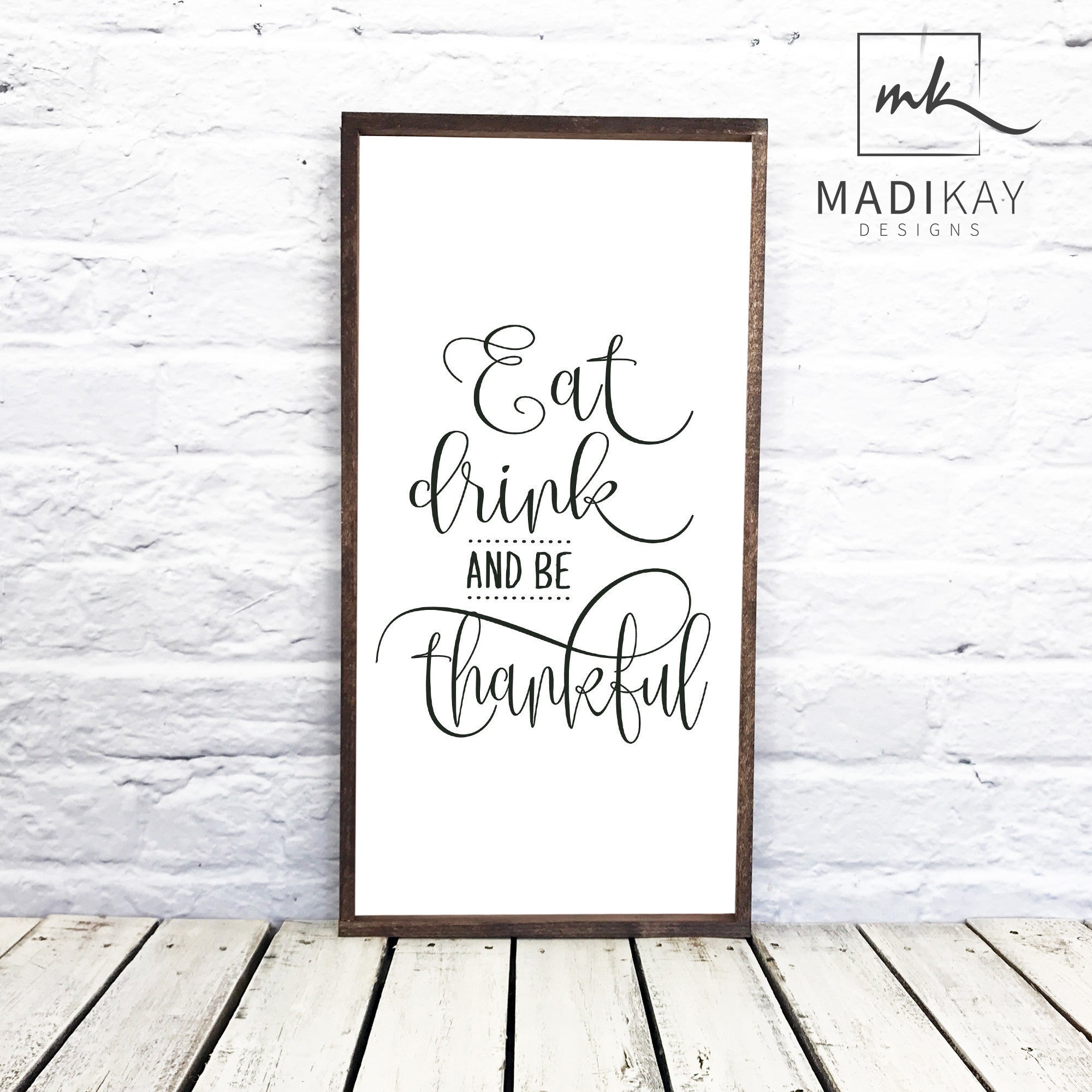 "Eat Drink and Be Thankful" Wooden Sign