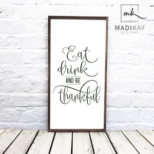 "Eat Drink and Be Thankful" Wooden Sign